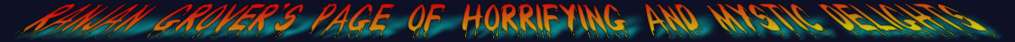Ranjan Grover's Page of Horrifying and Mystic Delights